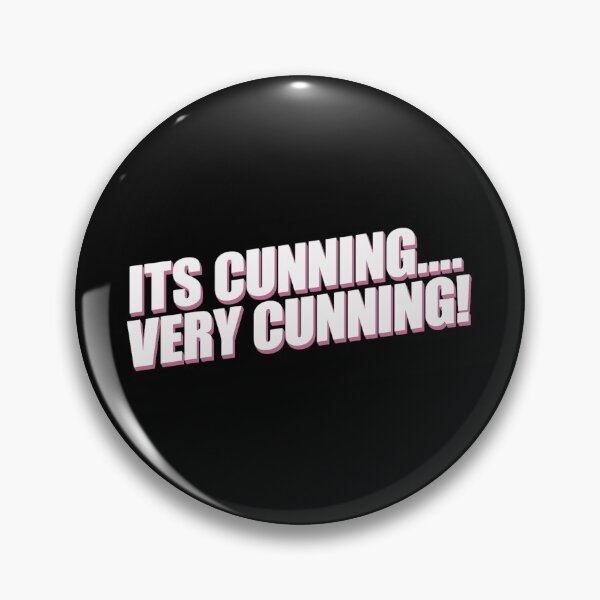 Item preview, Cunning... Very Cunning - Blunt Saying designed and sold by Bennymp.