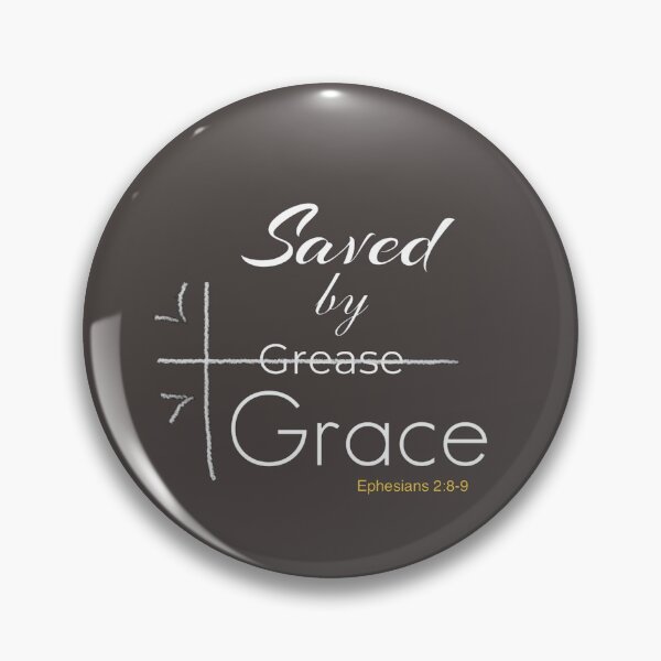 Item preview, Saved by Grace and not by grease(works,toil,effort,labor) Ephesians 2:8-9 designed and sold by kkassa.