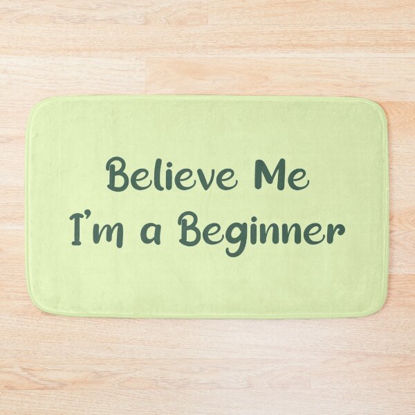 Item preview, Believe me I'm a Beginner designed and sold by Artamanda.