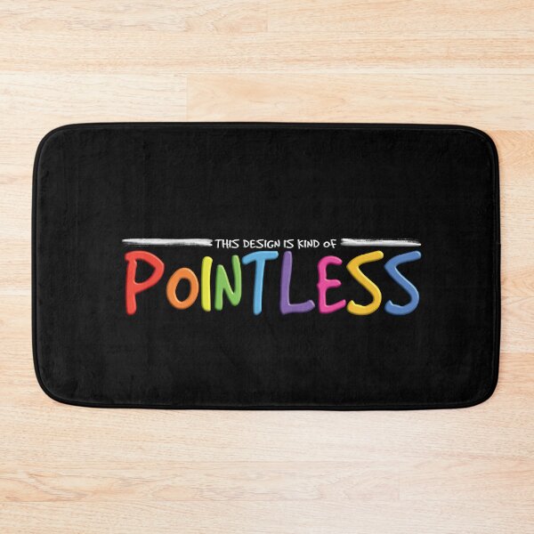 Item preview, This Design Is Kind Of Pointless designed and sold by AbsurdlyEpic.