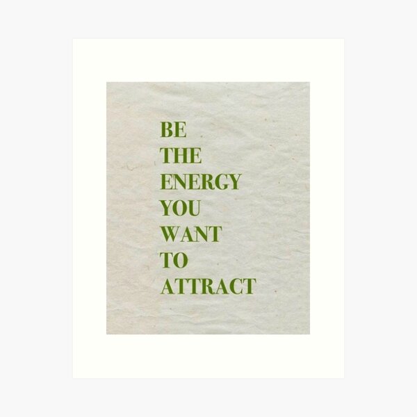 be the energy Art Print