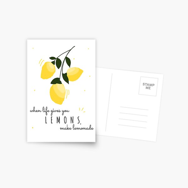 When Life Gives You Lemons Make Lemonade Print Postcard