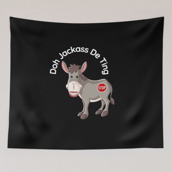 Item preview, Doh Jackass De Ting Black - Designed by Santimanitay to make you laugh. designed and sold by santimanitay.