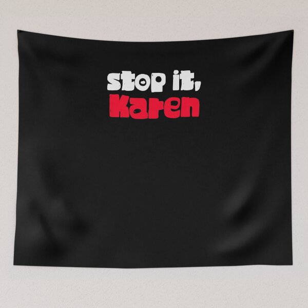 Item preview, Stop It, Karen - Funny Karen Gifts  designed and sold by Galvanized.