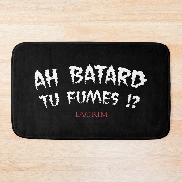 Item preview, Ah batard tu fumes !? LACRIM  designed and sold by gook78.