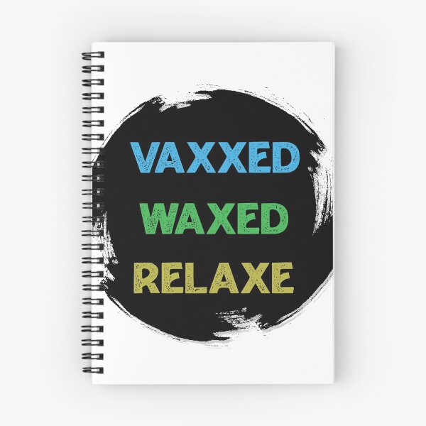 Item preview, vaxxed waxed relaxed designed and sold by Ras-man93.