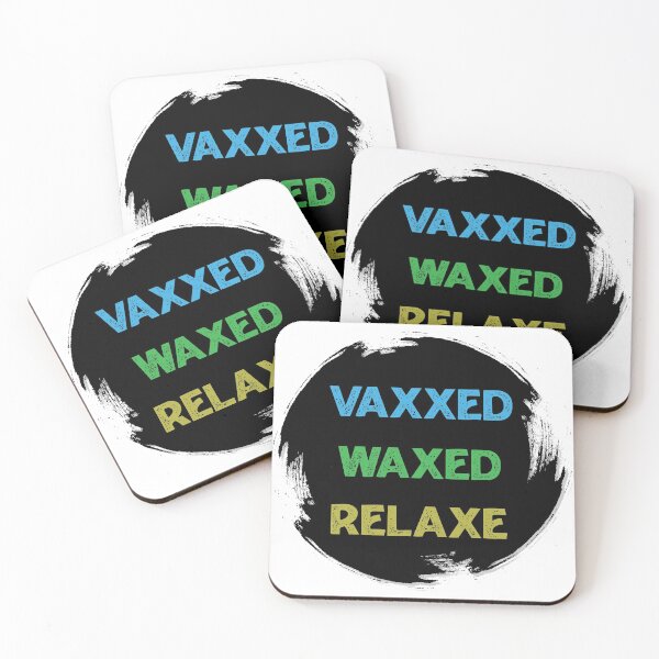 Item preview, vaxxed waxed relaxed designed and sold by Ras-man93.
