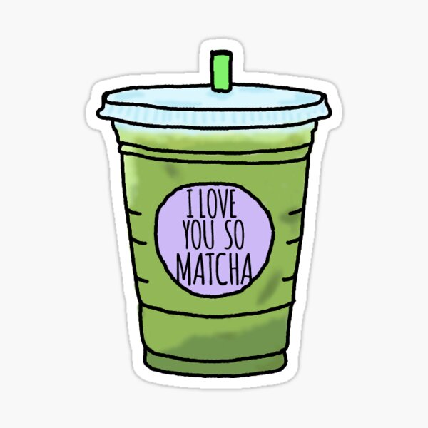 Item preview, I Love You So Matcha designed and sold by taylorhf.