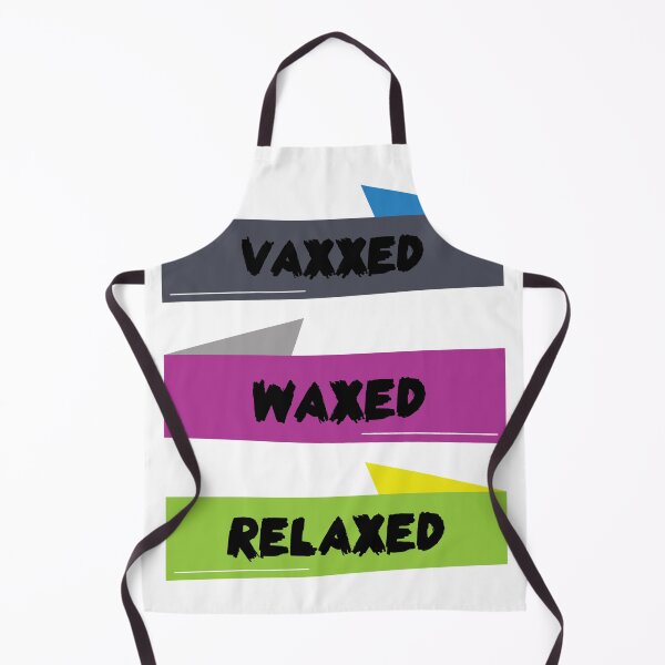 Item preview, vaxxed waxed relaxed designed and sold by Ras-man93.