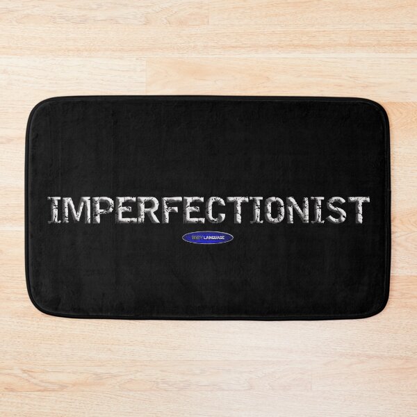 Item preview, IMPERFECTIONIST - FUNNY - MOTIVATIONAL SARCASM - QUOTE designed and sold by BODYLANGUAGE101.