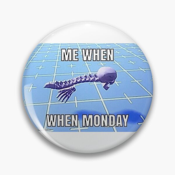Item preview, Me When When Monday Meme designed and sold by chaoticvibes.