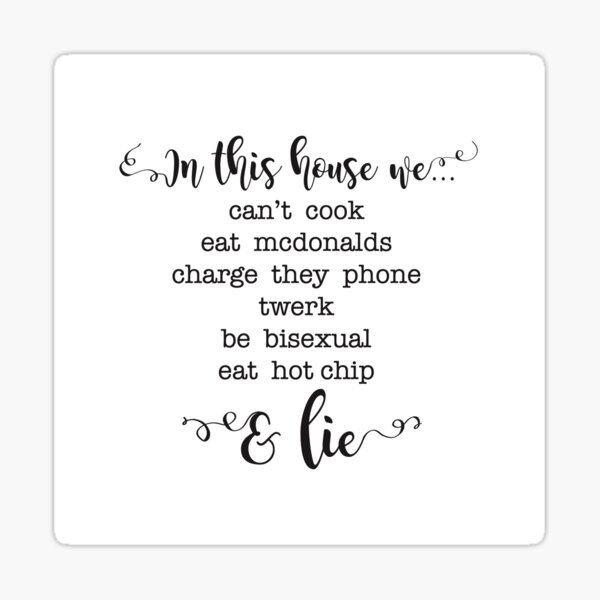 In This House We Eat Hot Chip and Lie Sticker