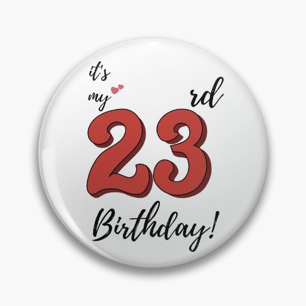 Item preview, It's My 23rd Birthday quote designed and sold by WayneTower.