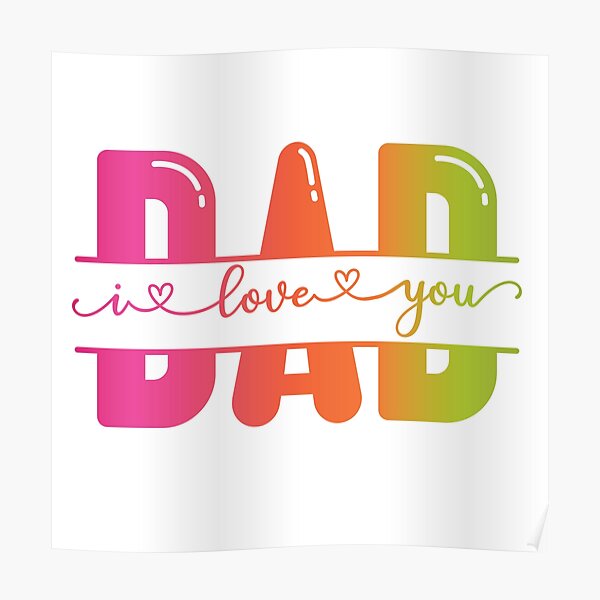 I Love You Dad Posters Redbubble