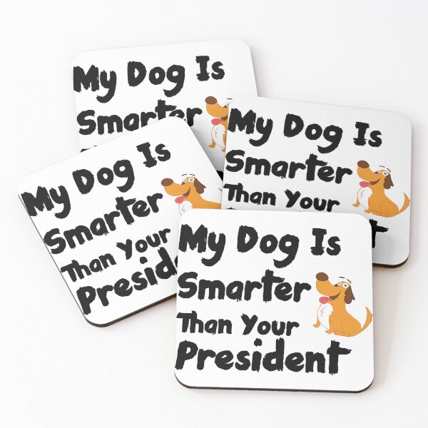 Item preview, My Dog Is Smarter Than Your President designed and sold by Ras-man93.