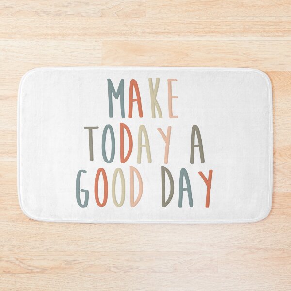 Item preview, Make today a good day designed and sold by AP Designs.