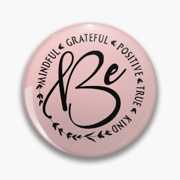 Item preview, Be Mindful, Be Grateful, Be kind, Positive Statement designed and sold by OnPurposeMarket.