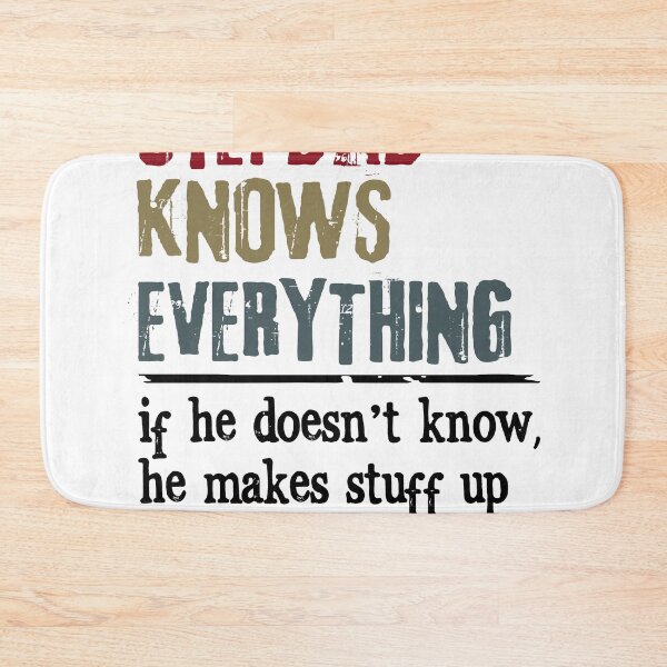 Item preview,  Stepdad Knows Everything If He Doesn't Know He Makes Stuff Up Really Fast designed and sold by codyemantai.