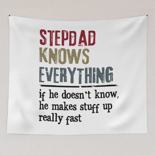 Item preview,  Stepdad Knows Everything If He Doesn't Know He Makes Stuff Up Really Fast designed and sold by codyemantai.