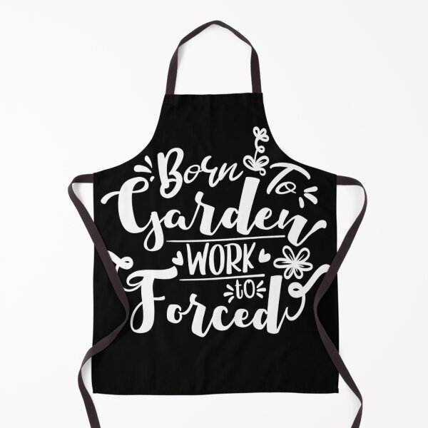 Item preview, Born to garden forced to work designed and sold by PERsonalthreads.