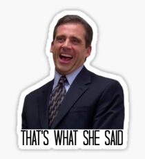 Michael Scott - The Original That's What She Said Sticker