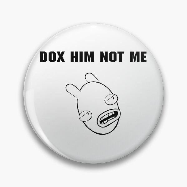 Item preview, DOX HIM NOT ME designed and sold by Ratch2929.