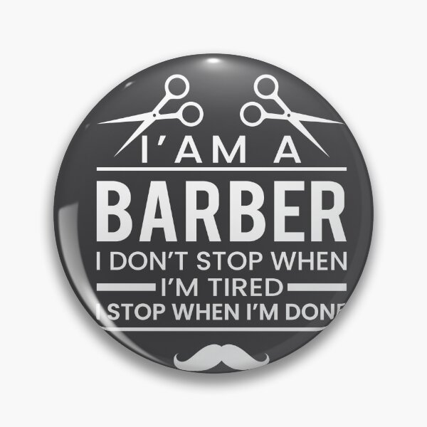 Item preview, I am a Barber I Don’t Stop When I’m Tired I Stop When I’m DONE  designed and sold by boopsblunt.