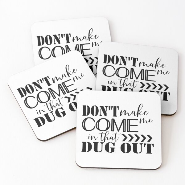 Item preview, Don't make me come in that dug out designed and sold by speakupandshine.