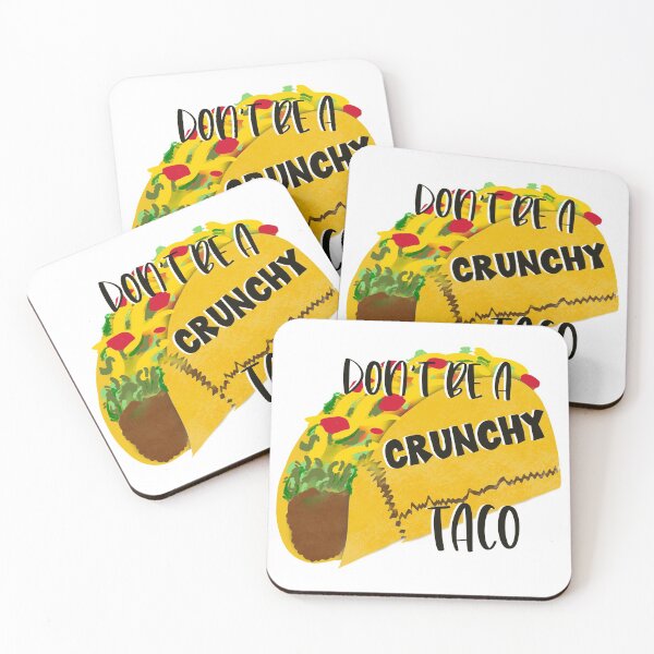 Item preview, Don't Be A Crunchy Taco designed and sold by MrsSewTay.