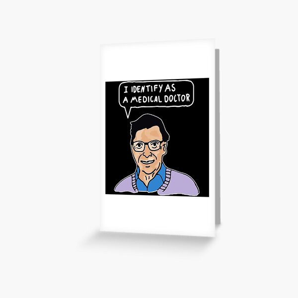 i identify as a medical doctor bill gates white Greeting Card