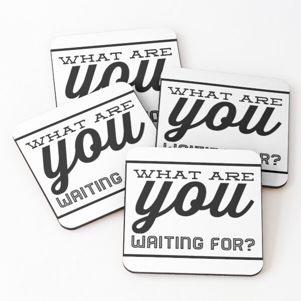 Item preview, What Are You Waiting For? designed and sold by GGsCreations.