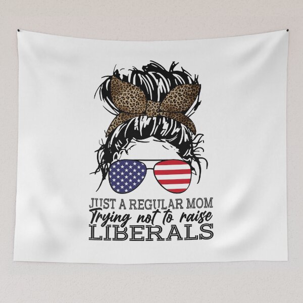 Item preview, Just A Regular Mom Trying Not To Raise Liberals 95 - 10 designed and sold by davidcgonzale.