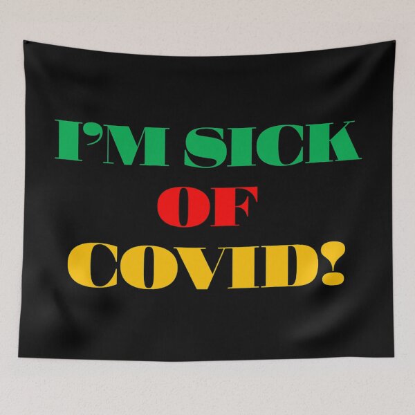 Item preview, Sick Of COVID! (A) designed and sold by Boakes-Digital.