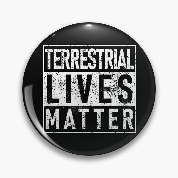 Item preview, TERRESTRIAL LIVES MATTER designed and sold by MarcoPolok.