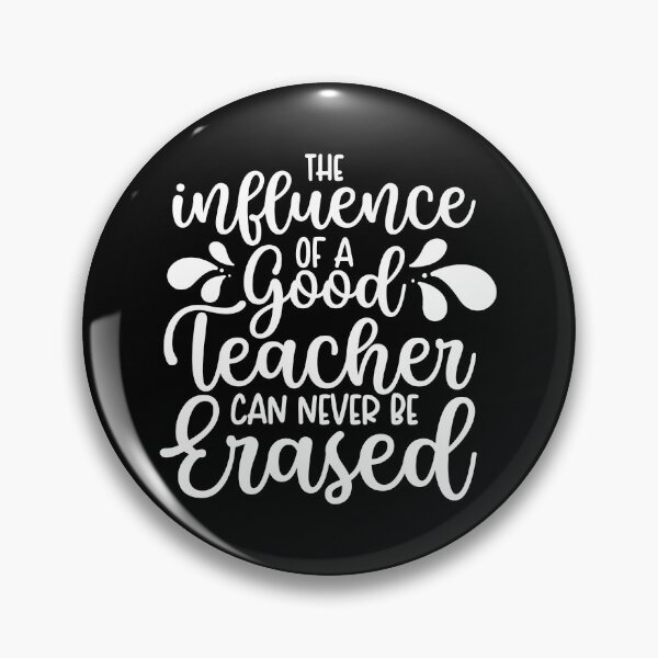 Item preview, The Influence Of A Good Teacher Can Never Be Erased designed and sold by ohmier.