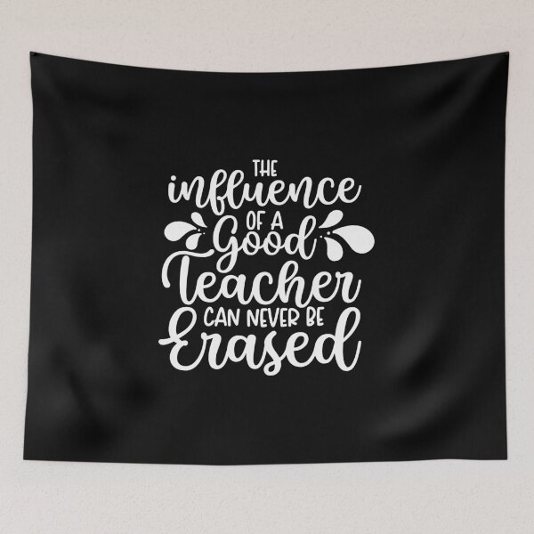 Item preview, The Influence Of A Good Teacher Can Never Be Erased designed and sold by ohmier.