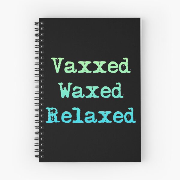Item preview, Vaxxed Waxed Relaxed designed and sold by superdumb70.
