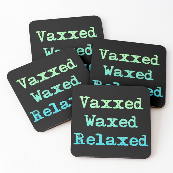 Item preview, Vaxxed Waxed Relaxed designed and sold by superdumb70.