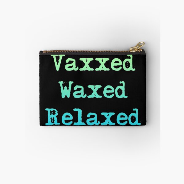 Item preview, Vaxxed Waxed Relaxed designed and sold by superdumb70.