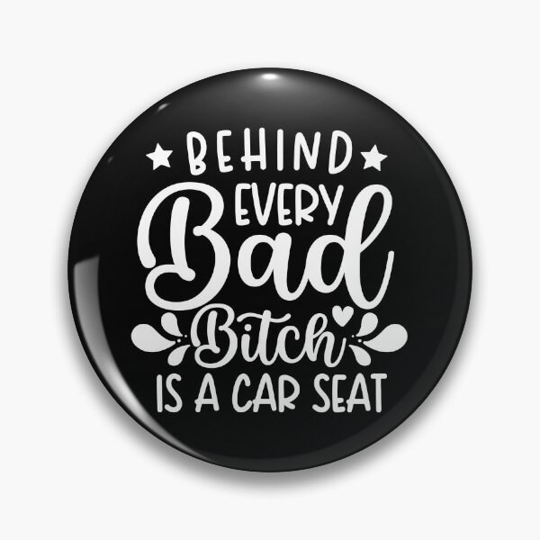 Item preview, Behind Every Bad Bitch Is A Car Seat designed and sold by ohmier.