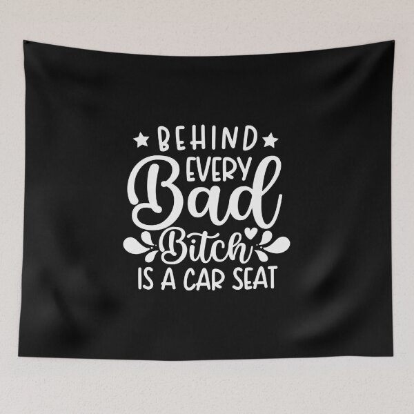 Item preview, Behind Every Bad Bitch Is A Car Seat designed and sold by ohmier.
