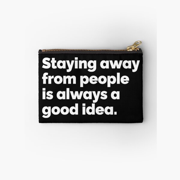 Item preview, staying away from people is always a good idea designed and sold by 23mangoes.