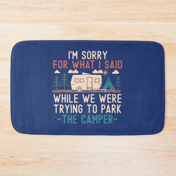 Item preview, I'm Sorry For What I Said While We Were Trying To Park The Camper Funny RV Camping Quote Gift designed and sold by alenaz.