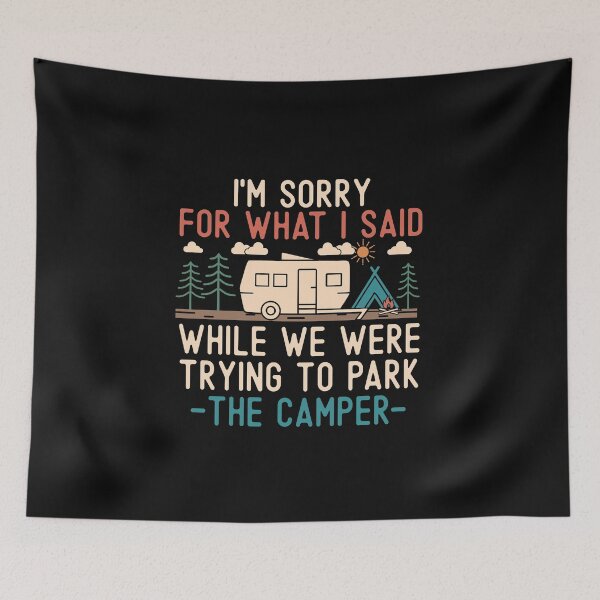 Item preview, I'm Sorry For What I Said While We Were Trying To Park The Camper Funny RV Camping Quote Gift designed and sold by alenaz.