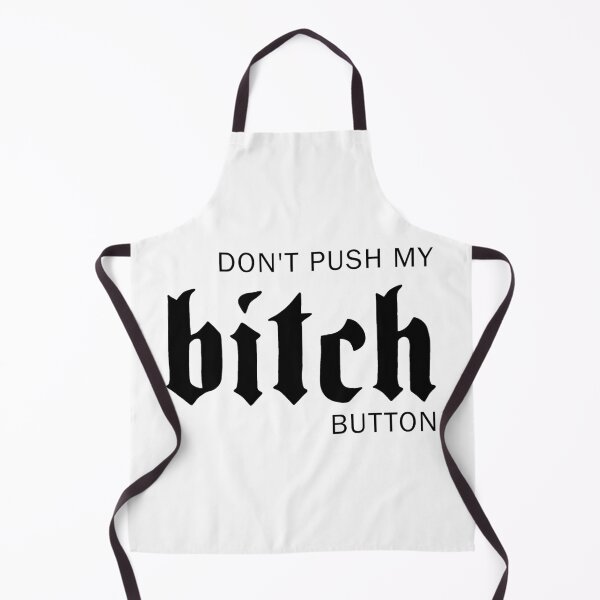 Item preview, Dont push my bitch button designed and sold by ValentinaHramov.