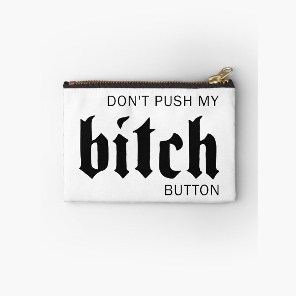 Item preview, Dont push my bitch button designed and sold by ValentinaHramov.