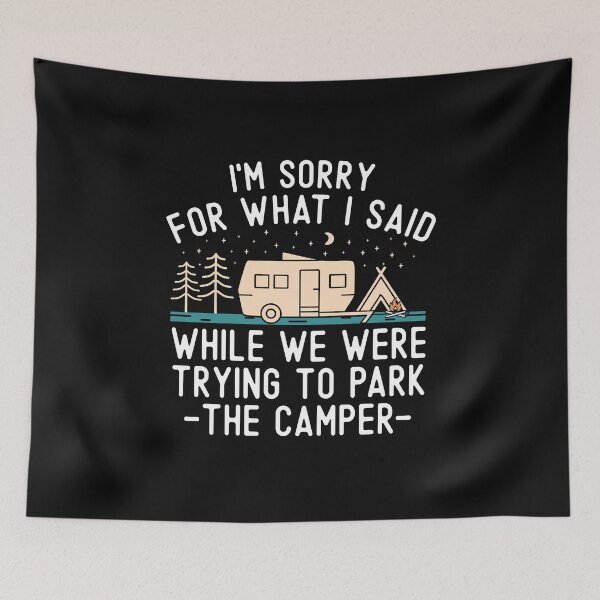 Item preview, I'm Sorry For What I Said While Parking The Camper RV Camping Funny Quote Gift designed and sold by alenaz.