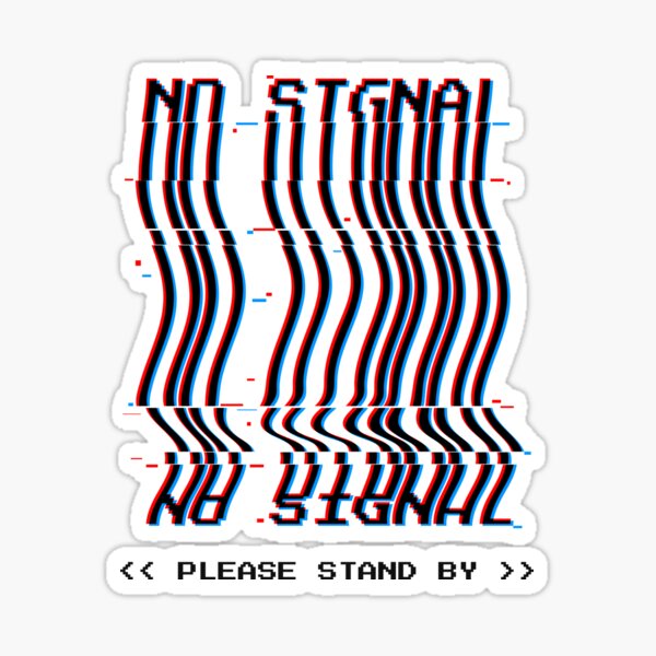 No Signal Sticker