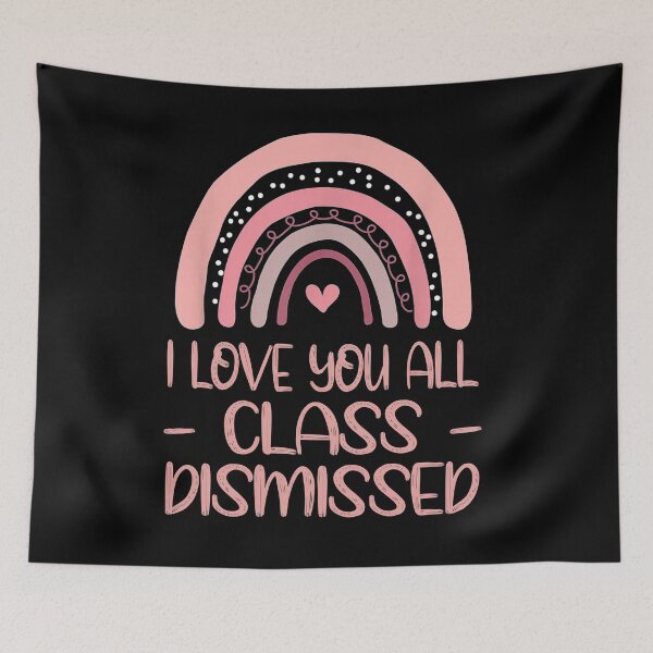 Item preview, I Love You All Class Dismissed Cute Pink Rainbow designed and sold by davidcgonzale.