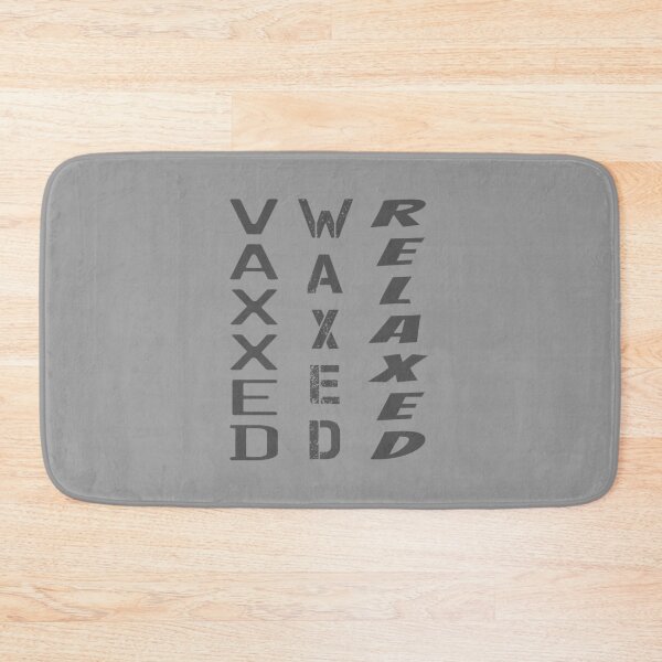 Item preview, Vaxxed Waxed Relaxed (Gray Vertical) designed and sold by superdumb70.